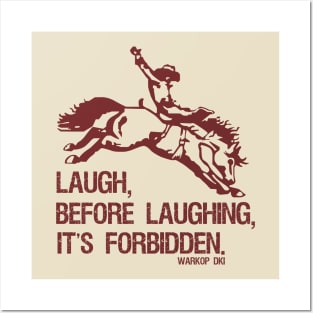 Laugh Before Laughing It's Forbidden Gifts Idea Posters and Art